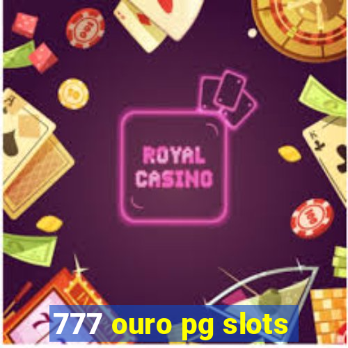 777 ouro pg slots